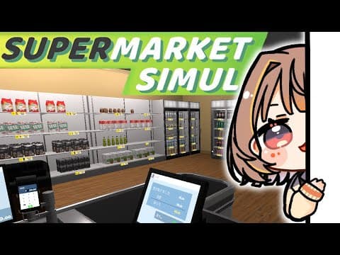 【Supermarket Simulator】朝スーパー、つまりスーパー朝 #3【 ぶいすぽっ！ / 千燈ゆうひ 】